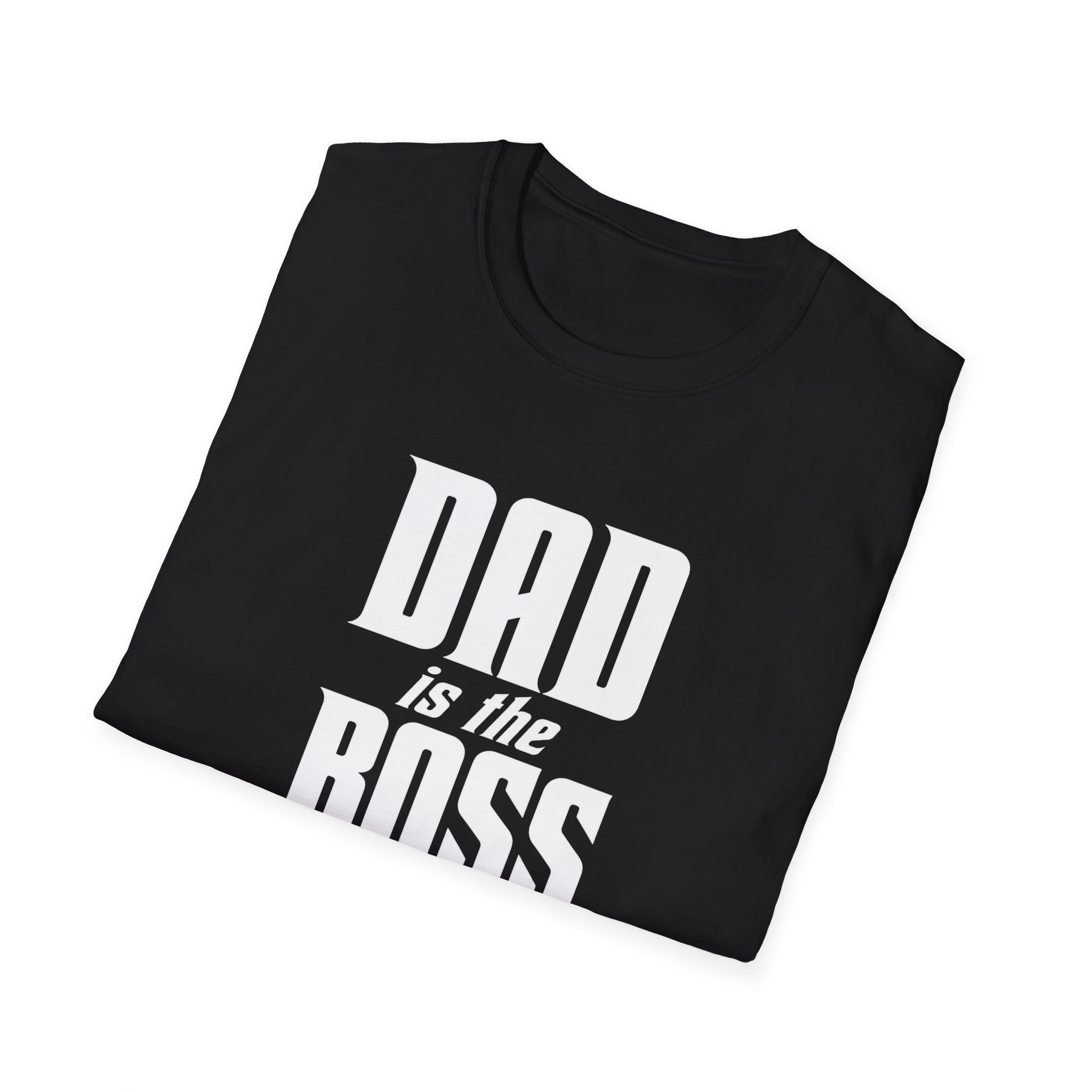 Dad Is The Boss T-Shirt — Funny Father’s Day Tee for Dads