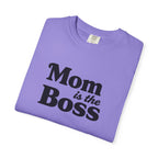 Mom is the Boss T-Shirt — Funny Mother's Day Tee