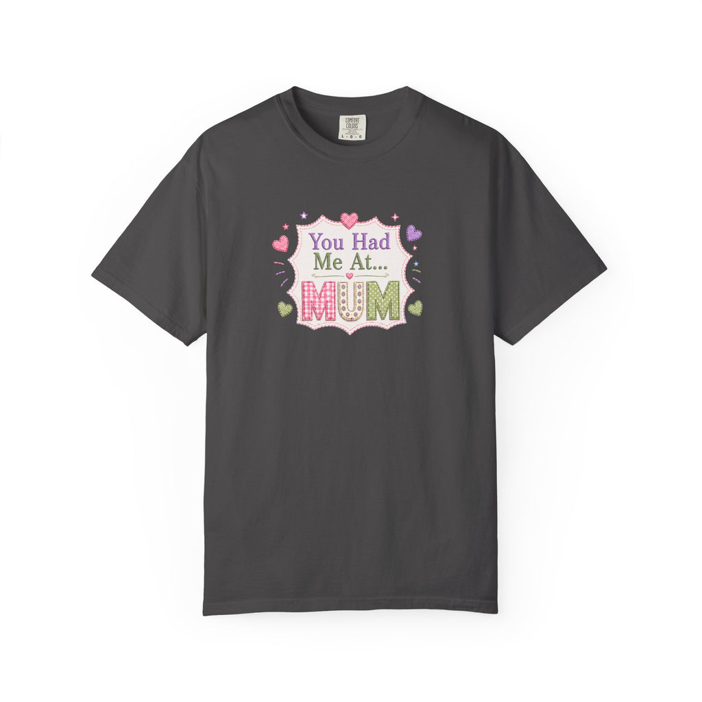 You Had Me at Mum T-Shirt — Cute Mother's Day Tee