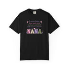 Nana T-Shirt — "I Never Knew How Much Love My Heart Could Hold Until Someone Called Me Nana" — Floral Grandma Gift