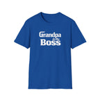 Grandpa Is The Boss T-Shirt – Funny Father's Day Grandpa Tee