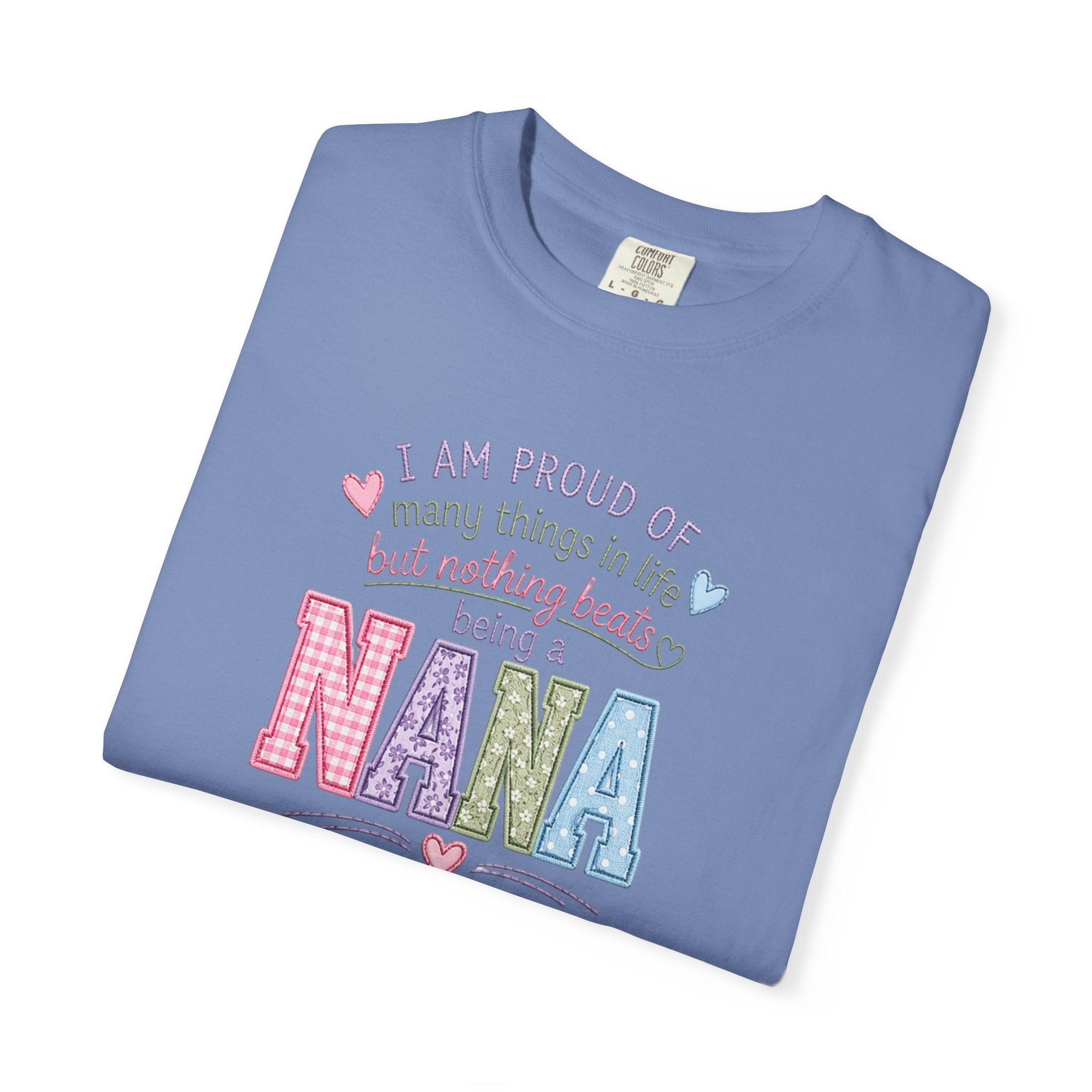 Proud Nana T-Shirt — 'I Am Proud of Many Things... But Nothing Beats Being a Nana' Soft Graphic Tee