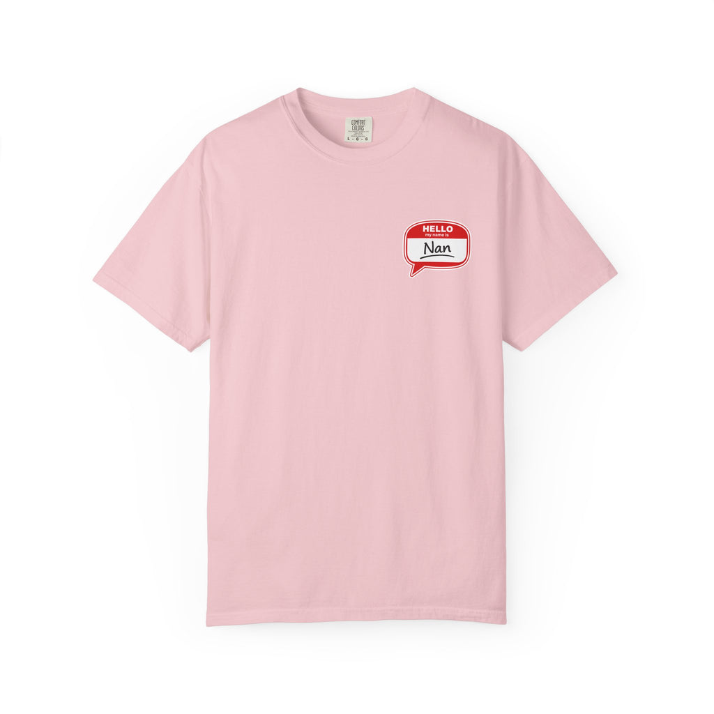 Nan Name Tag T-Shirt — "Hello, Nan" Chest Graphic Tee