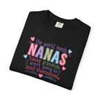 Nanas T-Shirt — "The World Needs Nanas" Cute Grandkids Gift Tee
