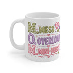 MOM Mini-Hugs Mug — 'M.O.M. Mess Overload Mini-Hugs' Cute Mother's Day Coffee Cup