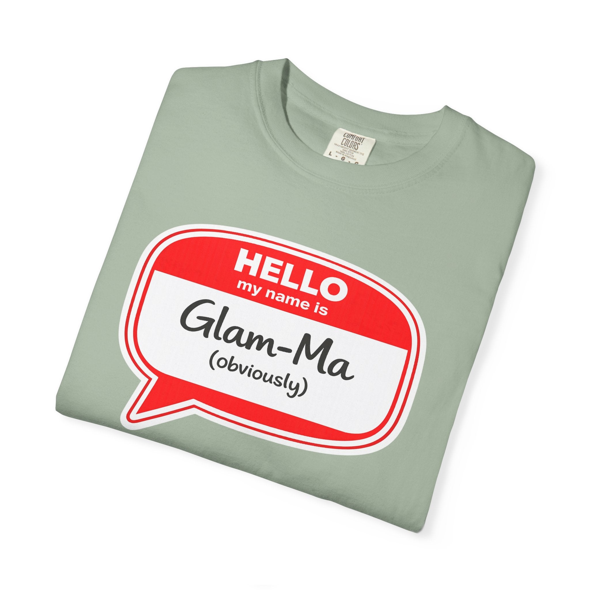 Glam-Ma Name Tag T-Shirt — "Hello My Name Is Glam-Ma (Obviously)" Graphic Tee