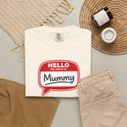 Hello My Name Is Mummy T-Shirt