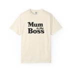 Mum Is The Boss T-Shirt — Funny Mother's Day Tee for Proud Moms