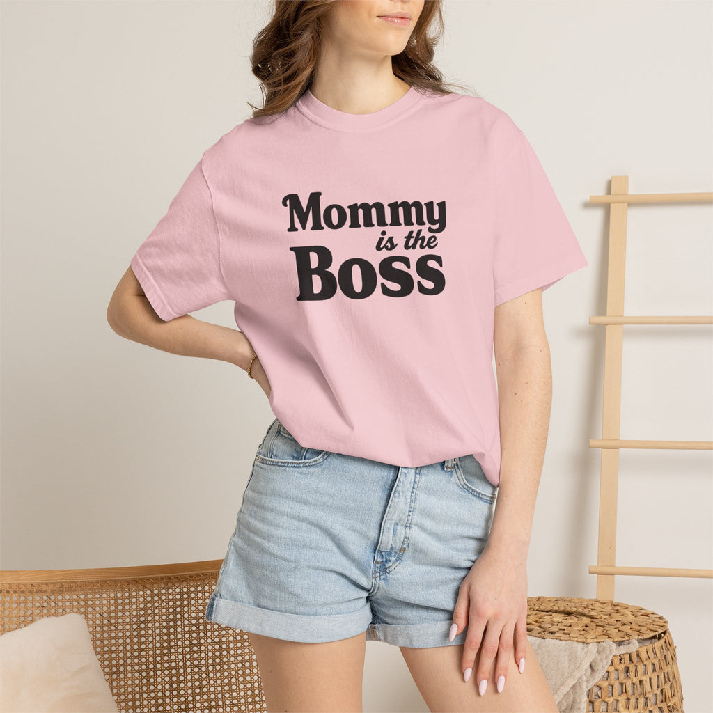 Mommy Is The Boss T-Shirt — Funny Mother's Day Tee for Moms