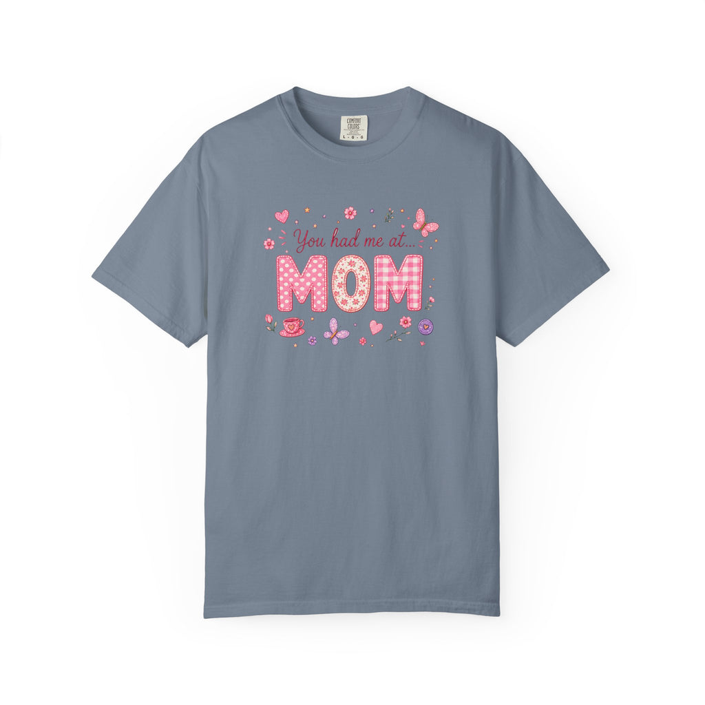 You Had Me at MOM Floral T-Shirt