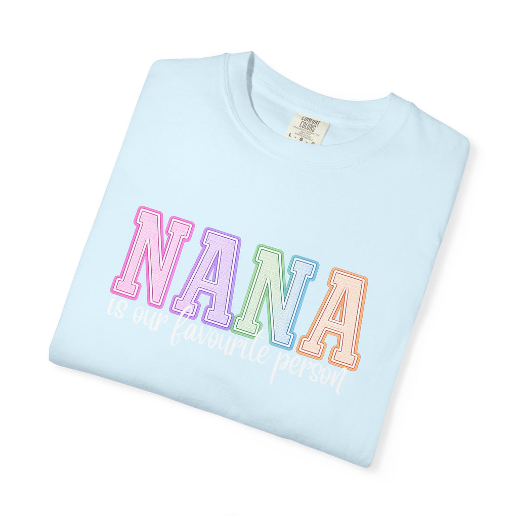 NANA Is Our Favourite Person Tee