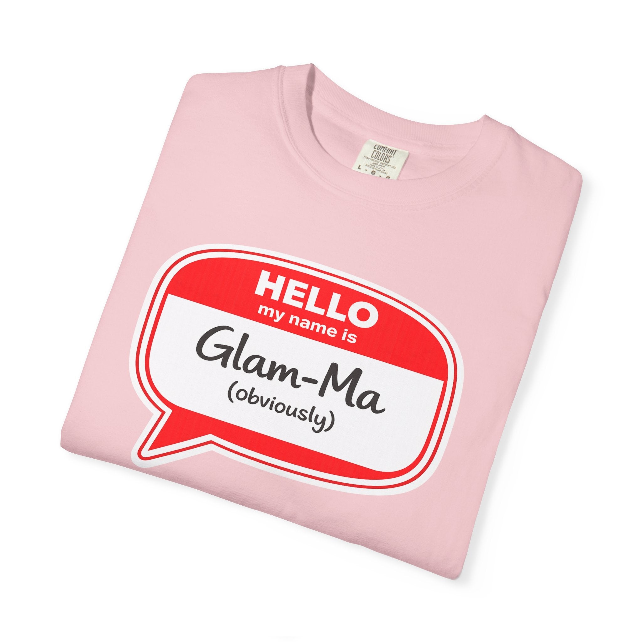 Glam-Ma Name Tag T-Shirt — "Hello My Name Is Glam-Ma (Obviously)" Graphic Tee