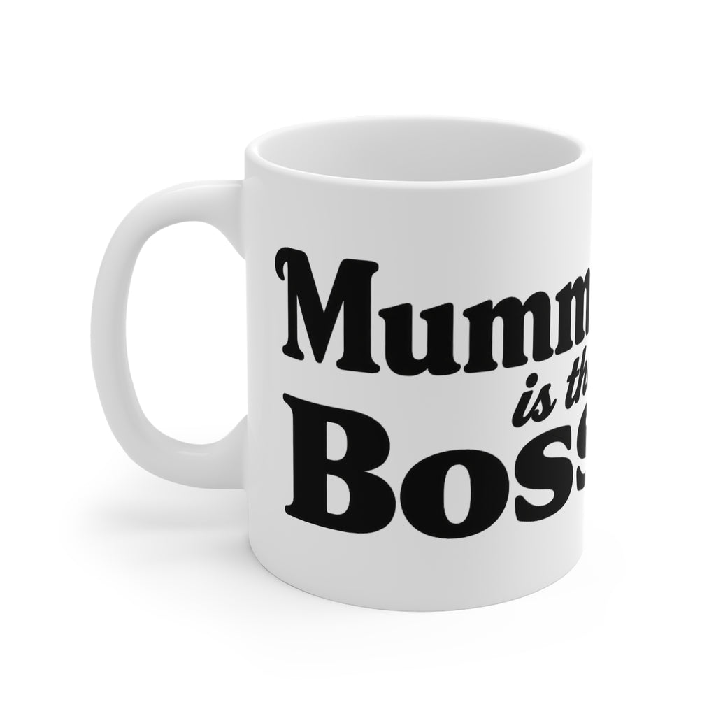 Mug — “Mummy is the Boss” Funny Mother's Day Coffee Cup