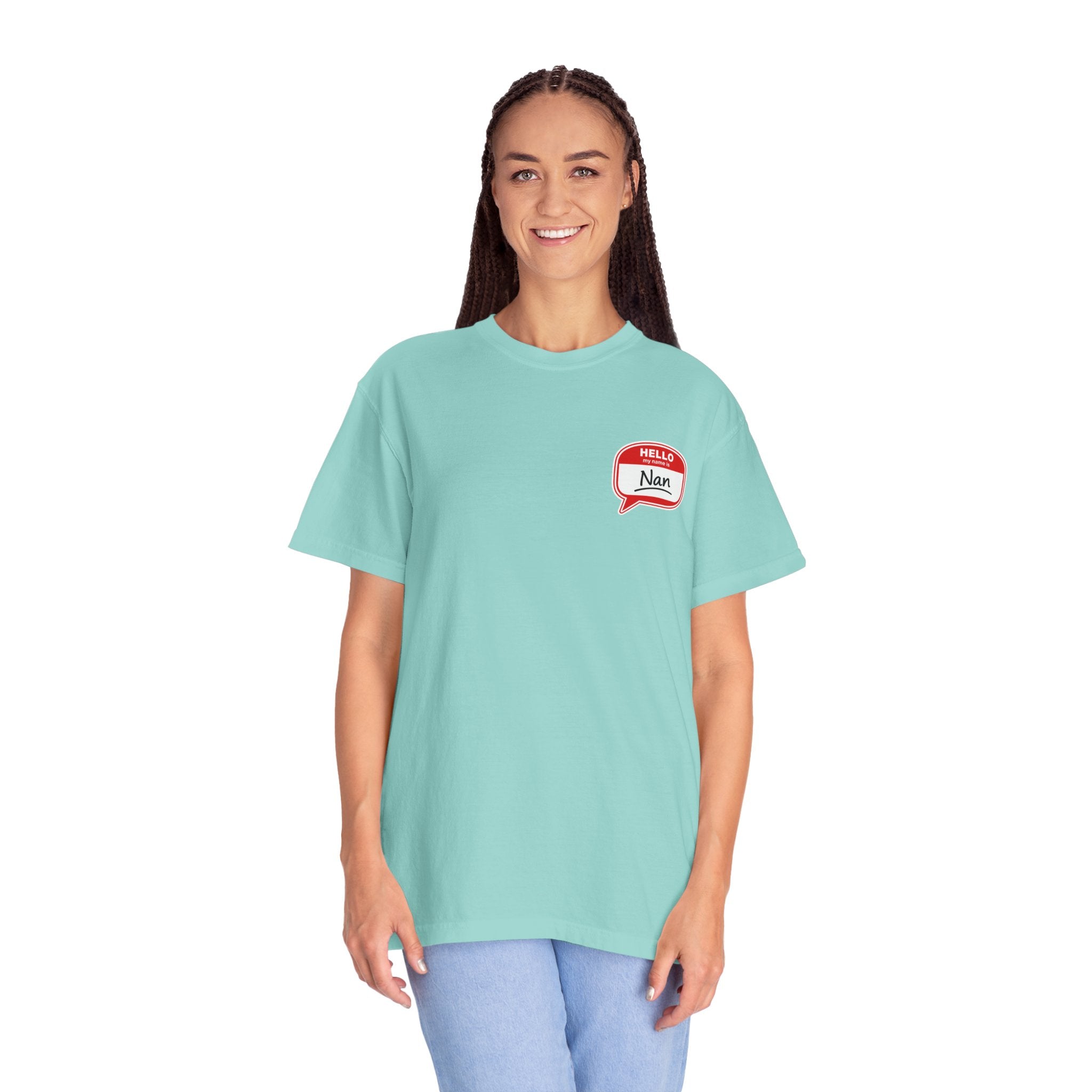 Nan Name Tag T-Shirt — "Hello, Nan" Chest Graphic Tee