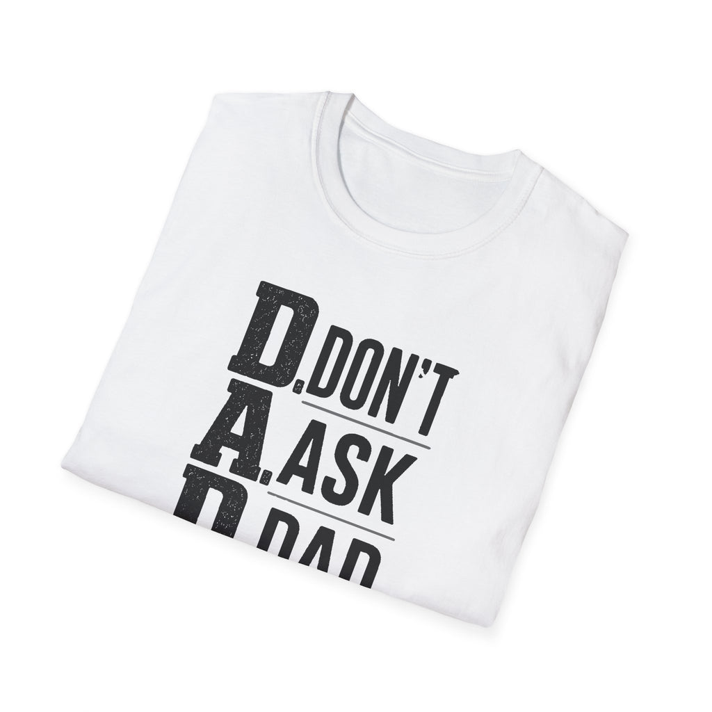 Dad T-Shirt – "D.A.D. Don’t Ask Dad" Funny Father’s Day Tee