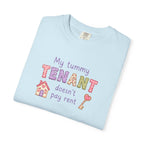 My Tummy Tenant Doesn't Pay Rent T-Shirt