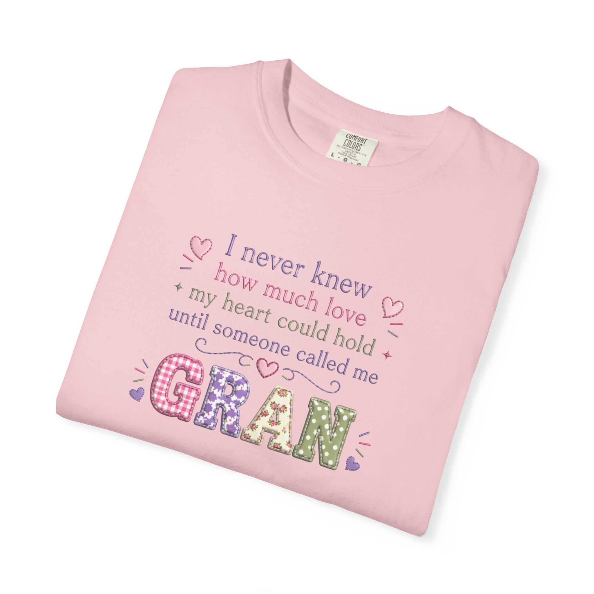 Gran Mom T-Shirt — "I never knew how much love my heart could hold until someone called me Gran" — Cute Floral Grandma Gift