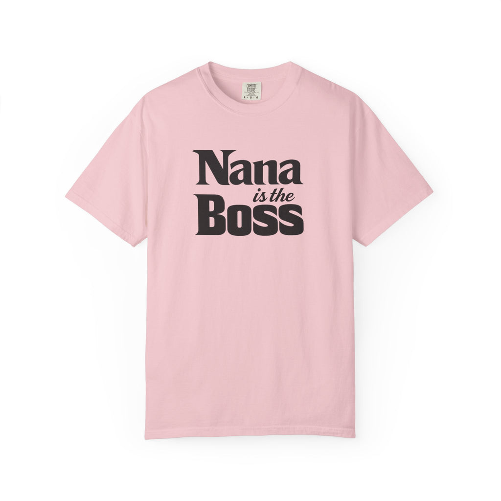Nana Is the Boss T-Shirt — Funny Grandma Gift Tee
