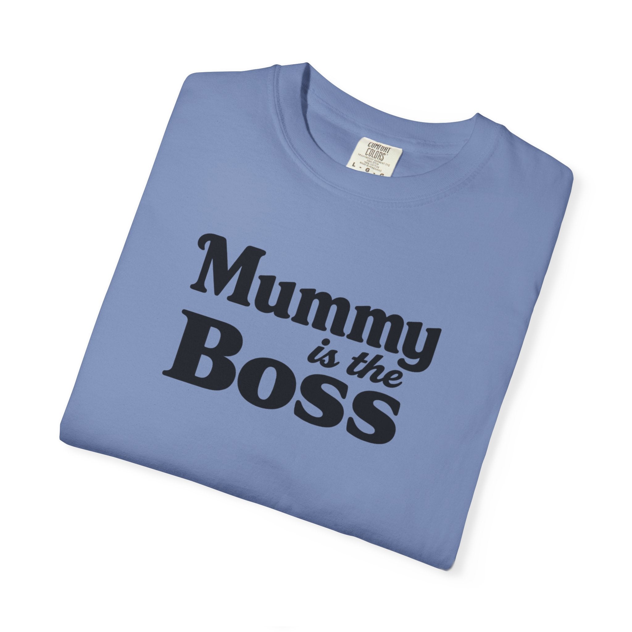 Mummy Is the Boss T-Shirt