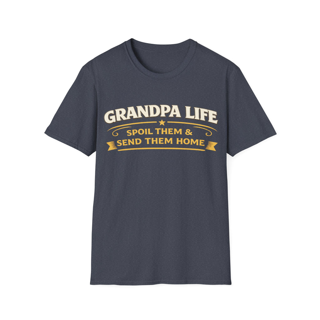 Grandpa Life T-Shirt — "Spoil Them & Send Them Home" Funny Grandpa Tee