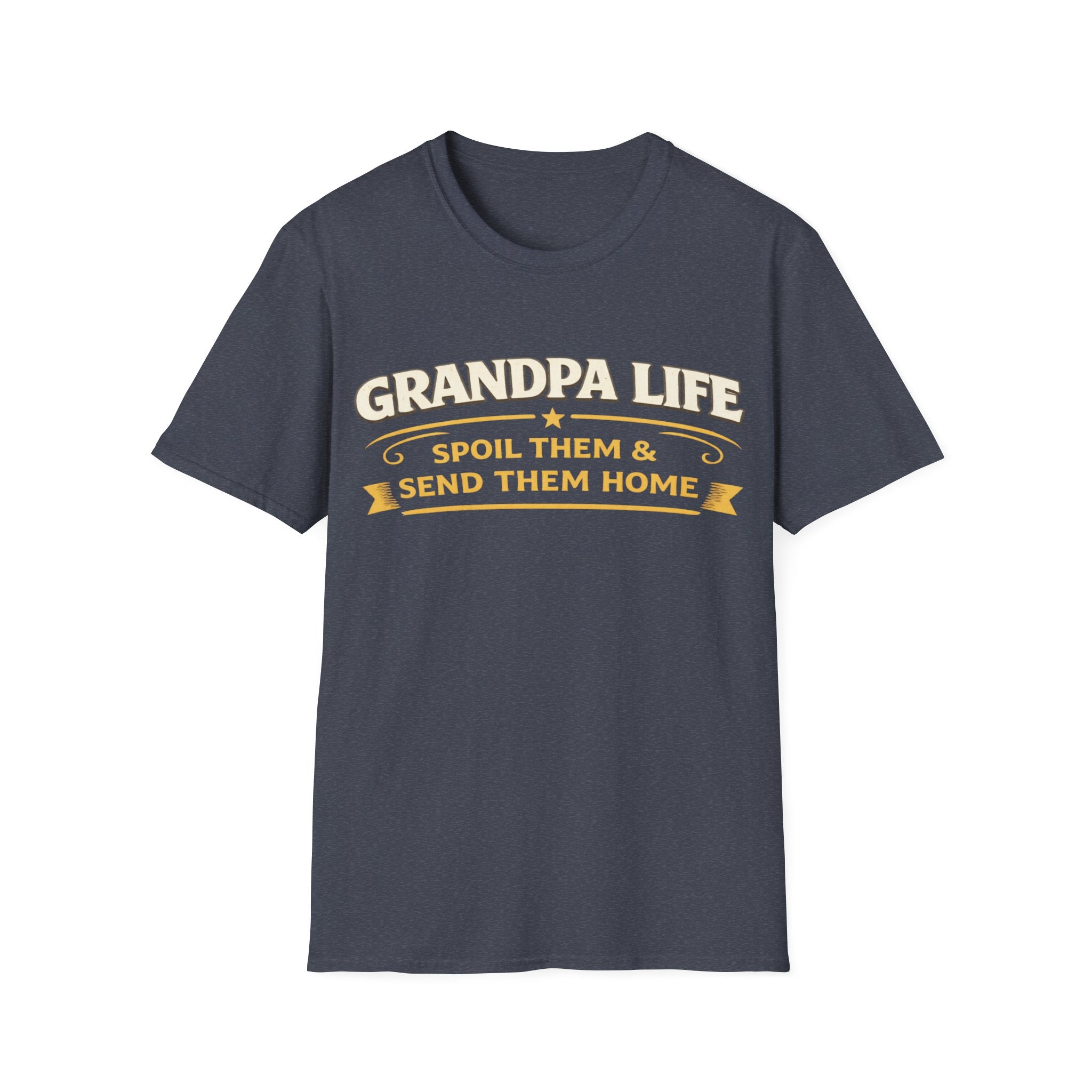 Grandpa Life T-Shirt — "Spoil Them & Send Them Home" Funny Grandpa Tee