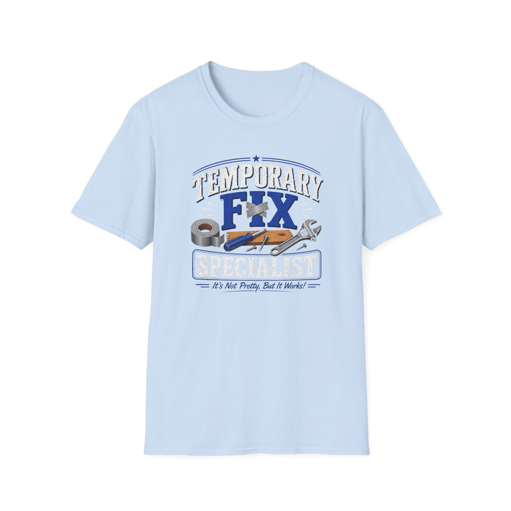 Temporary Fix Specialist T-Shirt – Funny Handyman Repair Tee