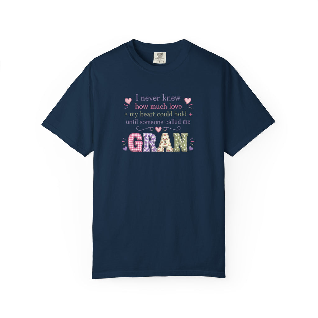 Gran Mom T-Shirt — "I never knew how much love my heart could hold until someone called me Gran" — Cute Floral Grandma Gift