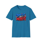 Dad It Like I Mean It T-Shirt
