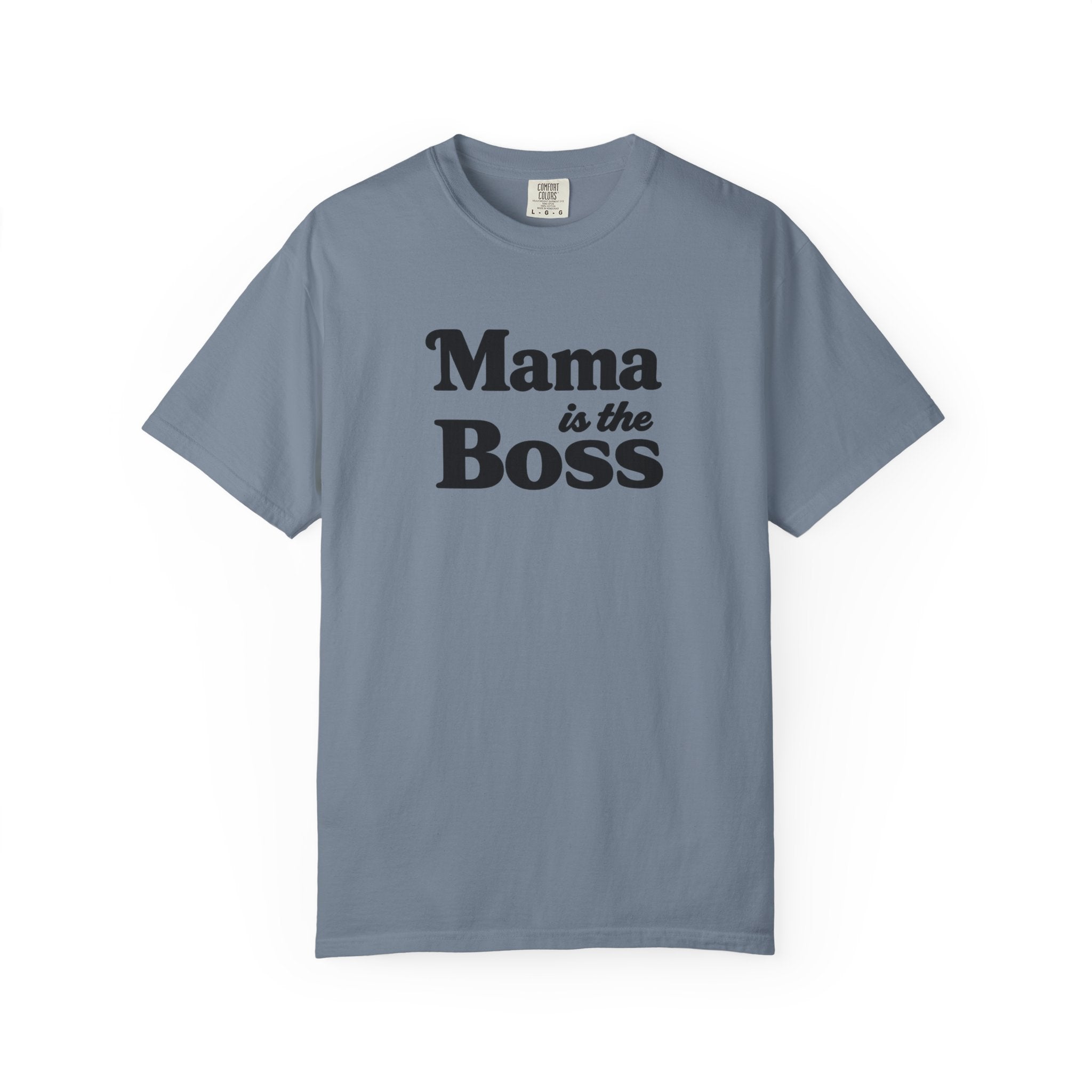 Mama is the Boss T-Shirt — Funny Mom Graphic Tee, Mother's Day Gift
