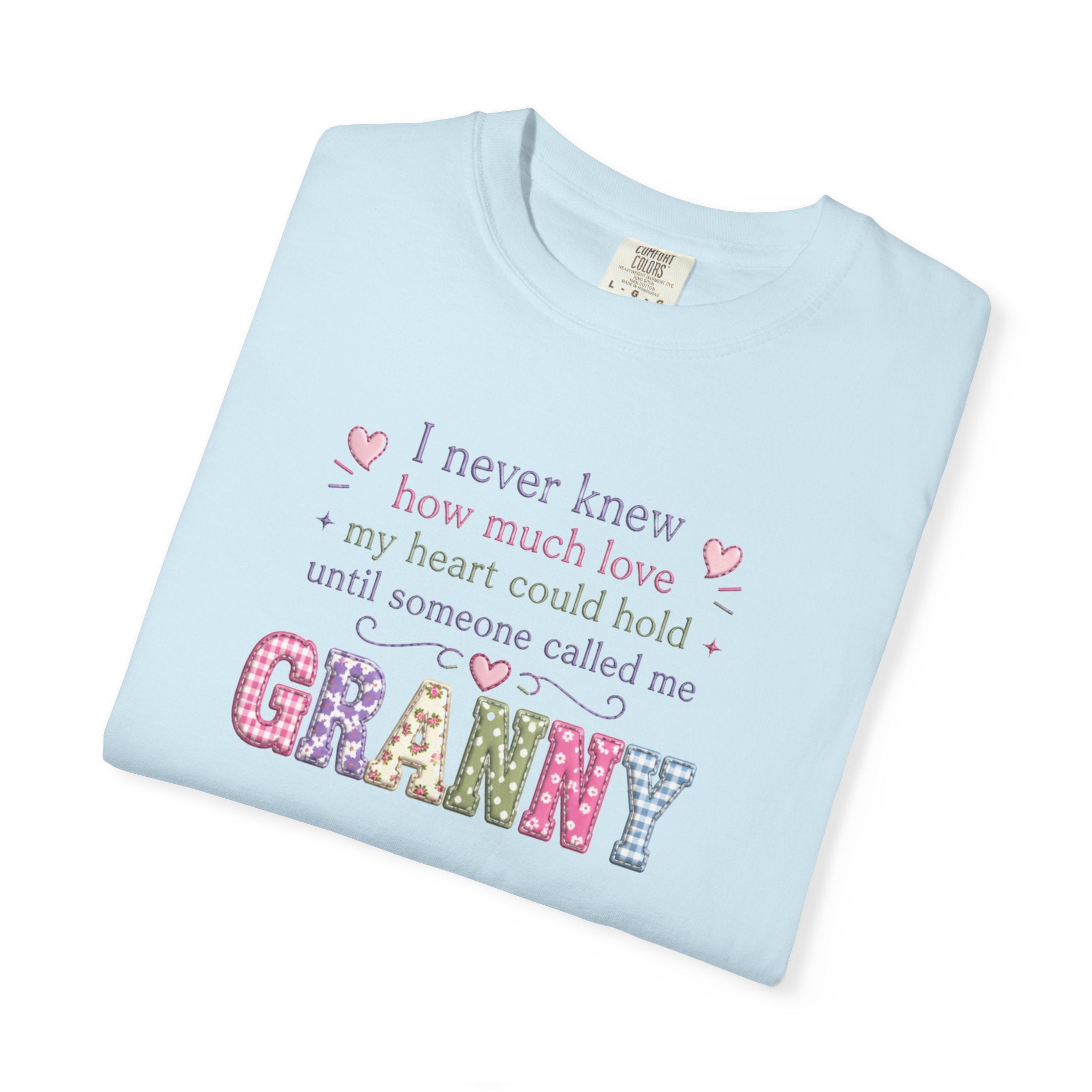 Granny Love T-Shirt — "I Never Knew How Much Love... Until Someone Called Me Granny"