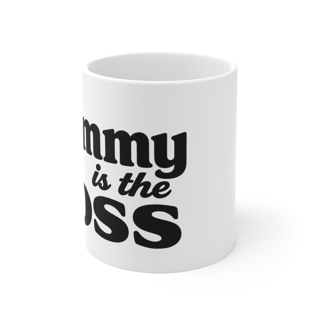 Mommy Is the Boss Mug — Funny Mom Coffee Cup, Mother's Day Gift