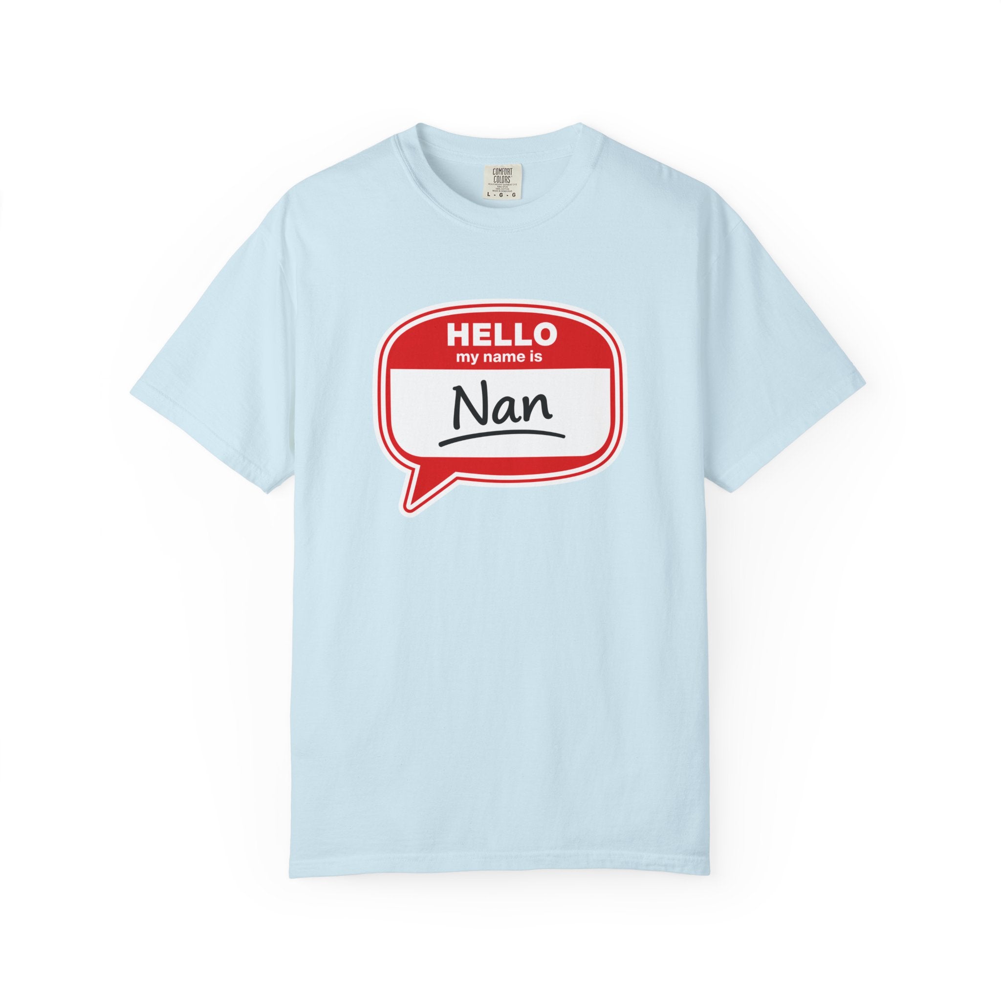 Hello My Name Is Nan T-Shirt — Funny Nan Name Tag Tee, Gift for Grandma