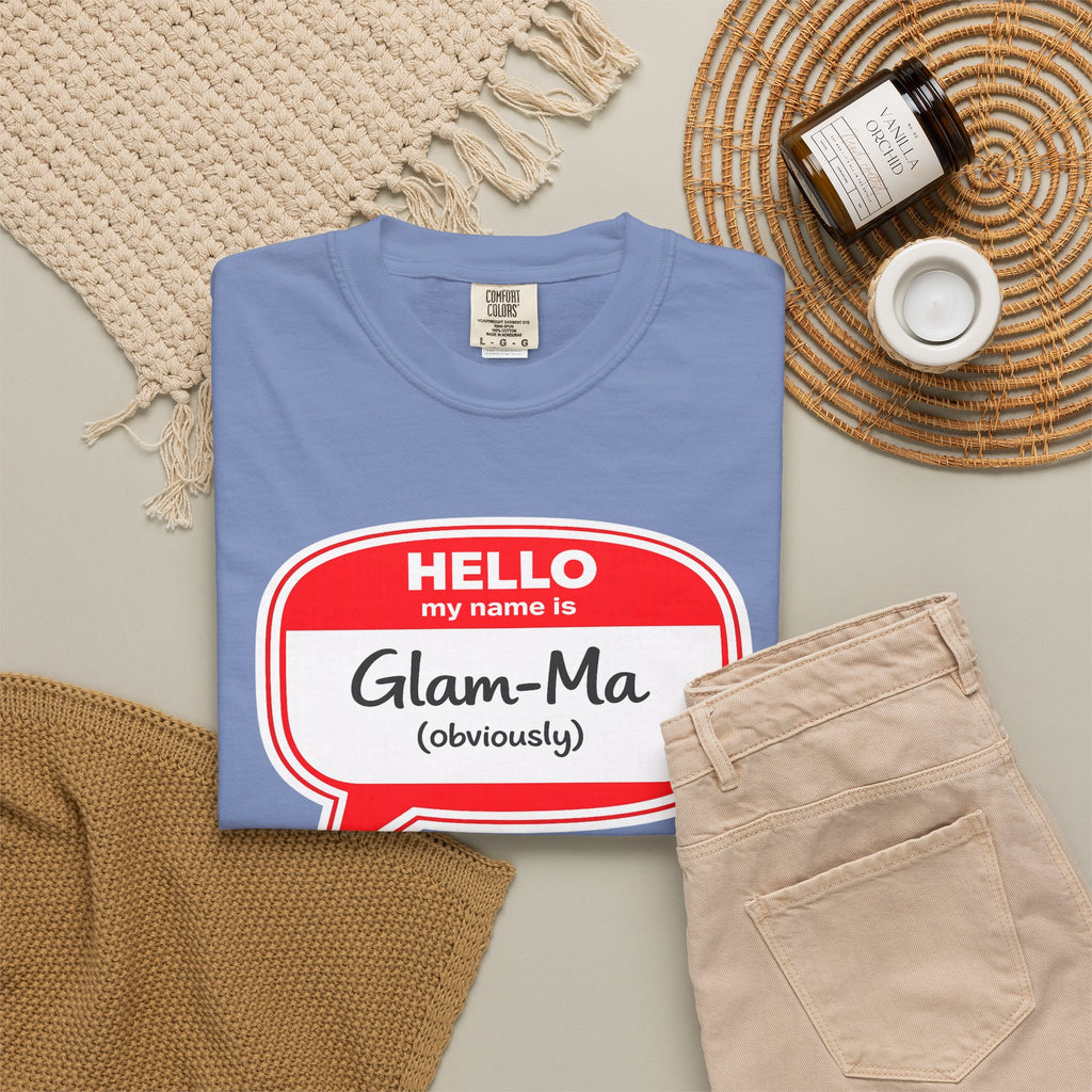 Glam-Ma Name Tag T-Shirt — "Hello My Name Is Glam-Ma (Obviously)" Graphic Tee