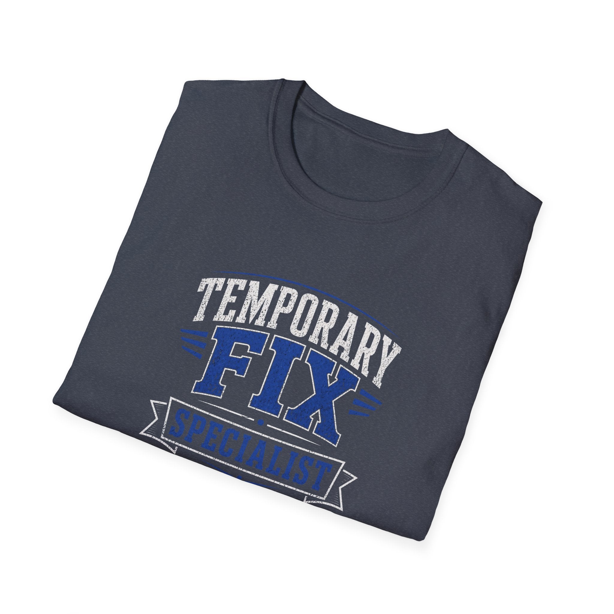 Temporary Fix Specialist T-Shirt — Funny Handyman / DIY Repair Crew Shirt