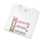 MUM: Manager of Unreasonable Mini-Humans T-Shirt — Funny Mother's Day Tee