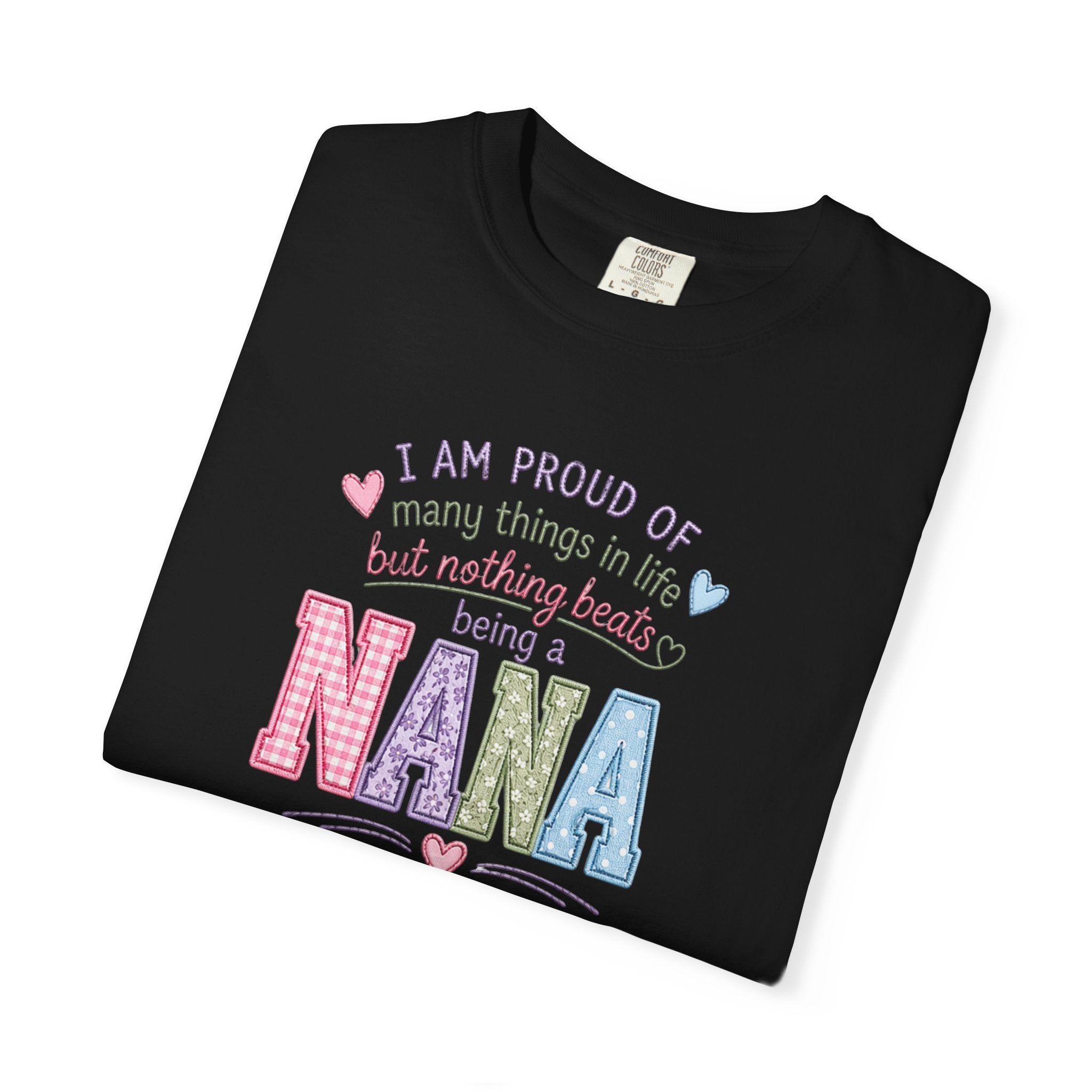 Proud Nana T-Shirt — 'I Am Proud of Many Things... But Nothing Beats Being a Nana' Soft Graphic Tee