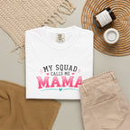 My Squad Calls Me Mama T-Shirt