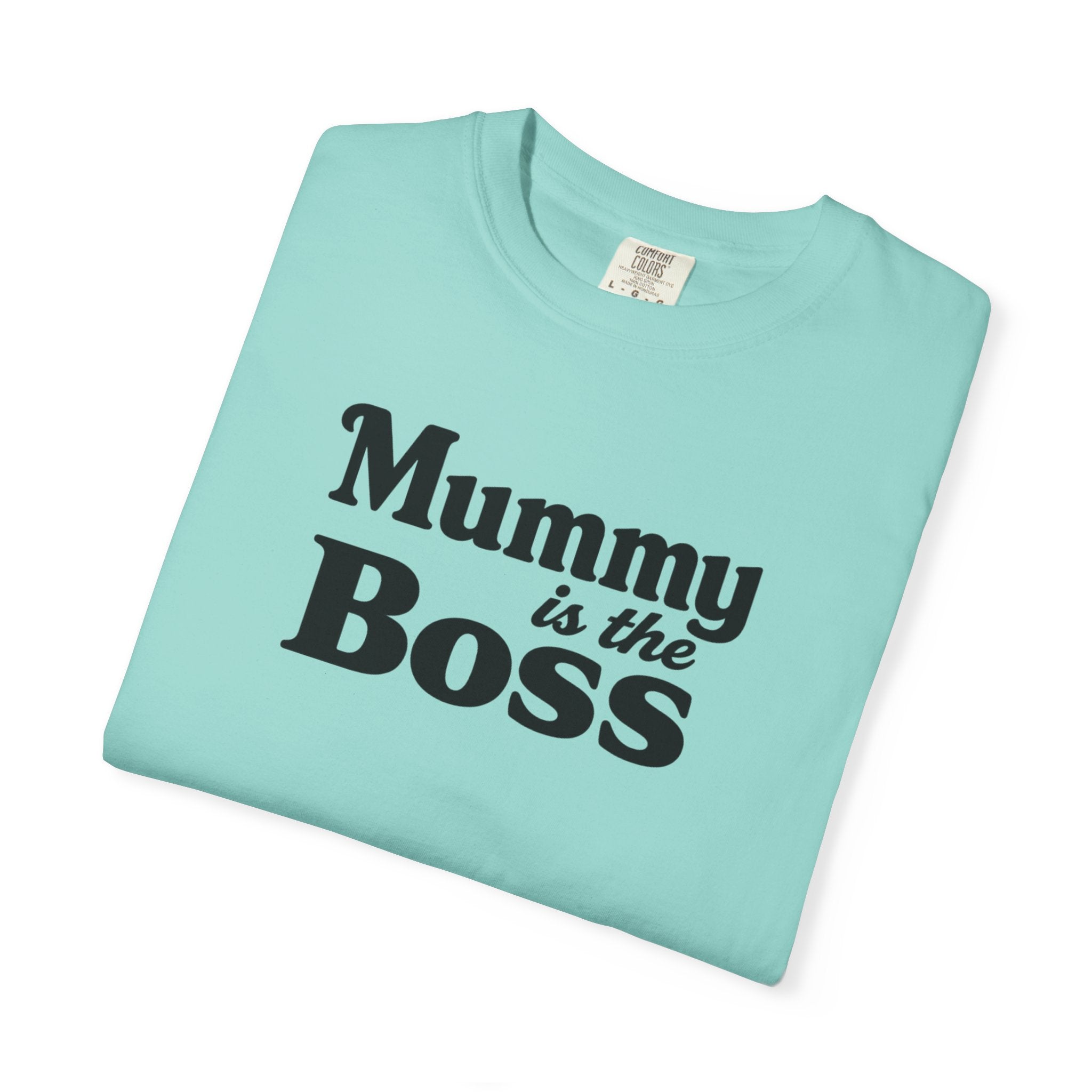 Mummy Is the Boss T-Shirt