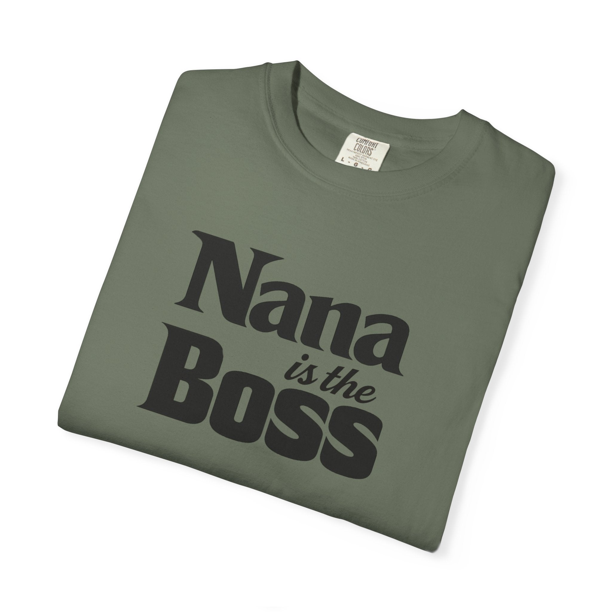 Nana Is the Boss T-Shirt — Funny Grandma Gift Tee