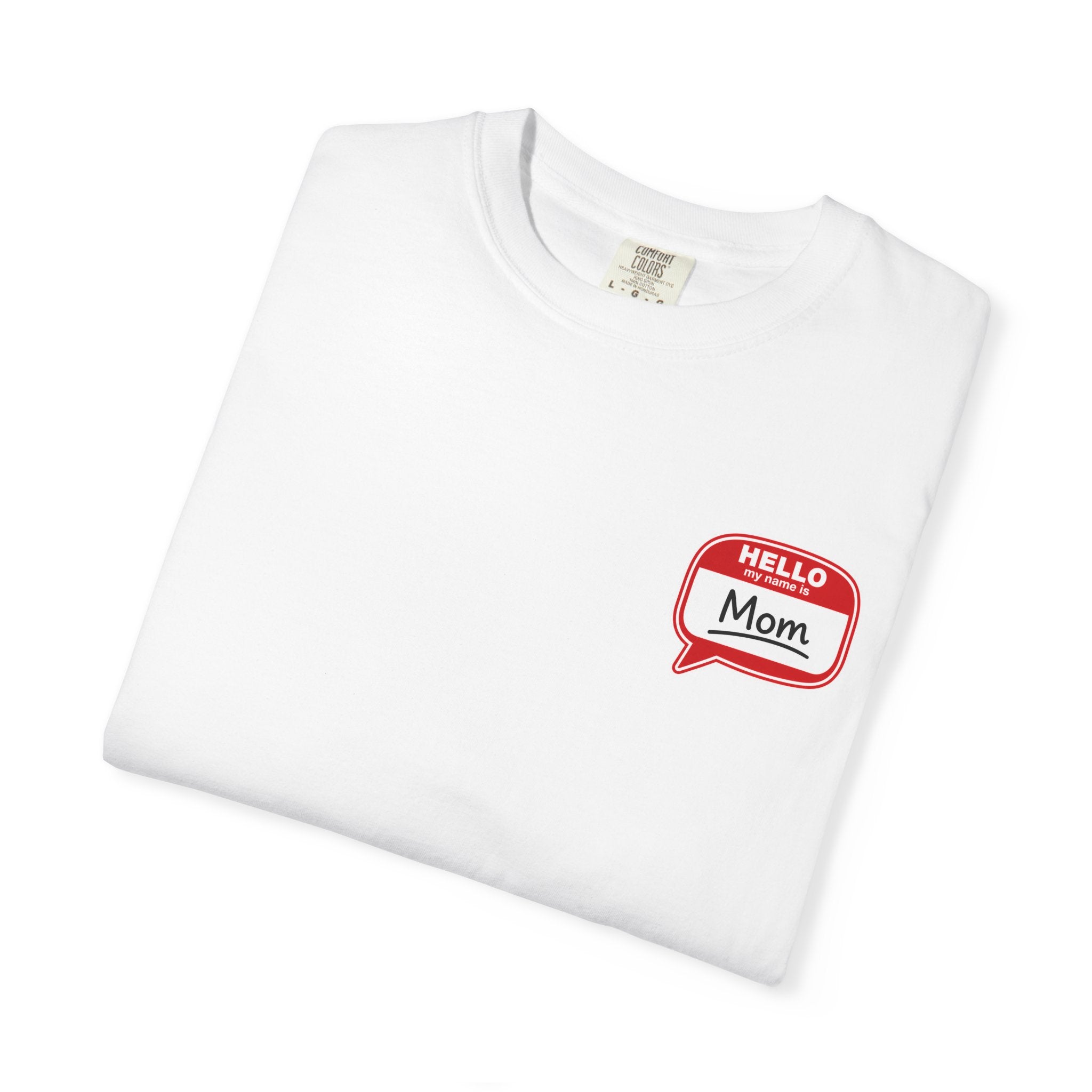 Mom Name Tag T-Shirt — "Hello, Mom" Casual Tee