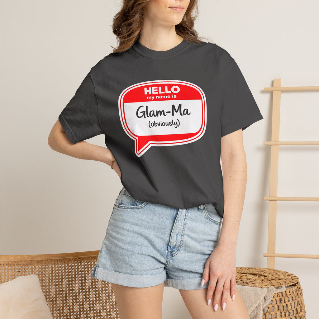 Glam-Ma Name Tag T-Shirt — "Hello My Name Is Glam-Ma (Obviously)" Graphic Tee