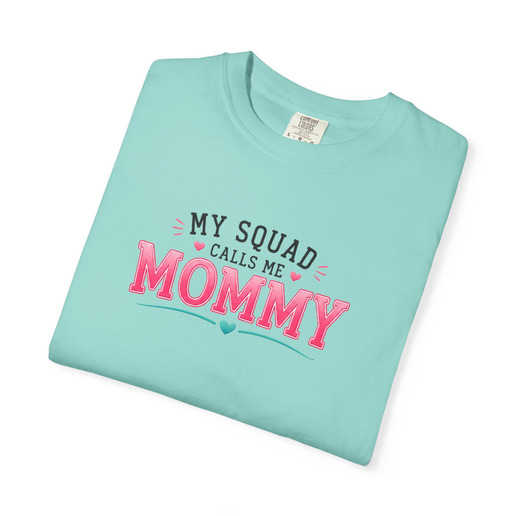 My Squad Calls Me Mommy T-Shirt
