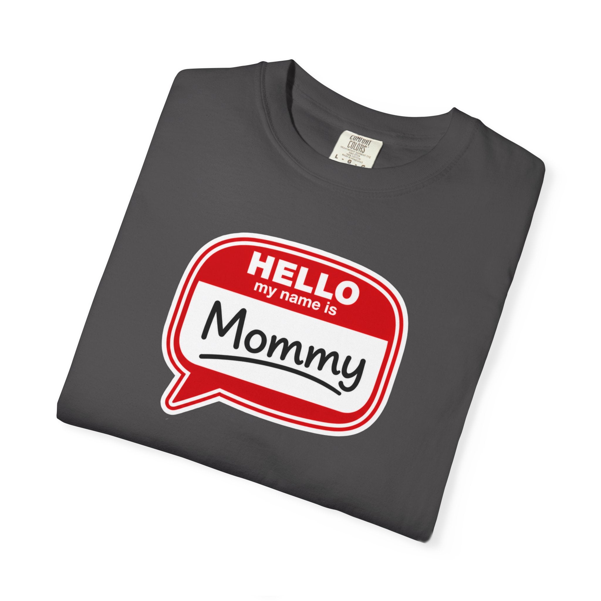 Hello My Name Is Mommy T-Shirt — Funny Mom Name Badge Tee