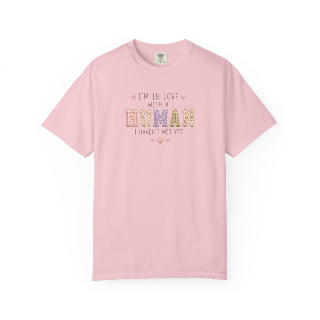 I'm in Love With a Human T-Shirt — Cute Pet Lover Tee