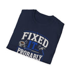 Fixed It... Probably T-Shirt — Funny DIY Handyman Repair Tee