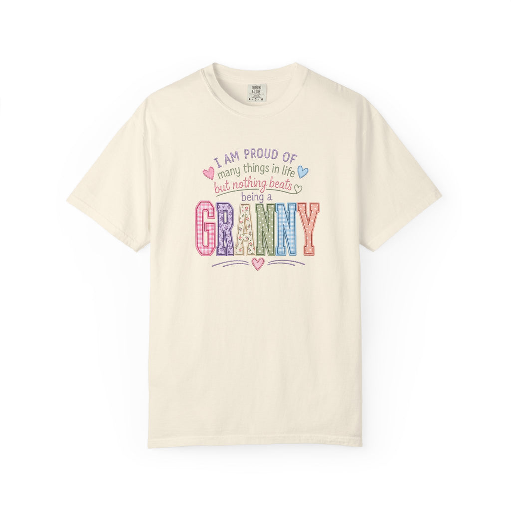 Granny Proud Tee — "I Am Proud of Many Things in Life But Nothing Beats Being a Granny"