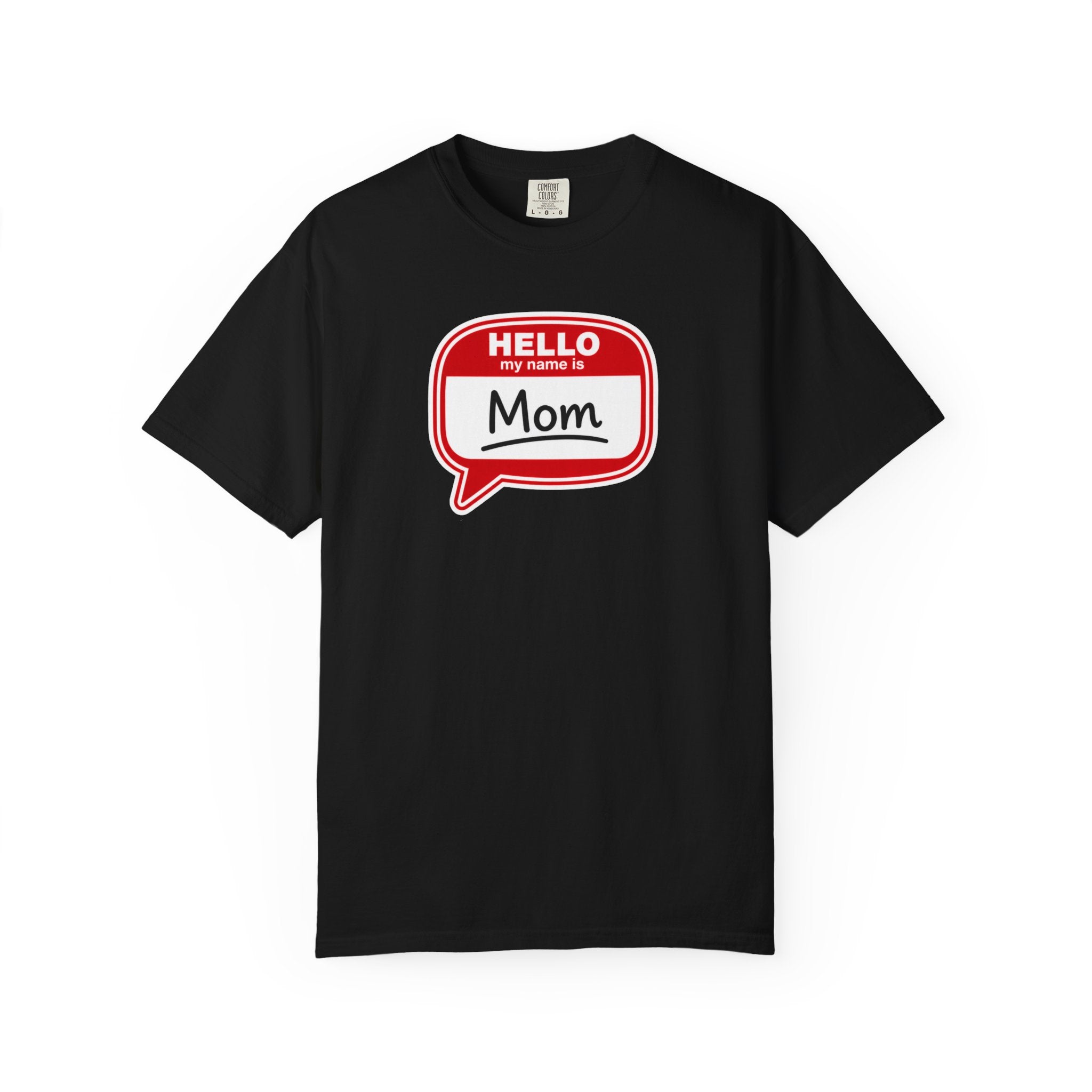 Mom Name Tag T‑Shirt — "Hello My Name Is Mom" Graphic Tee for Mothers, Mother's Day Gift