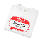 Glam-Ma Name Tag T-Shirt — "Hello My Name Is Glam-Ma (Obviously)" Graphic Tee