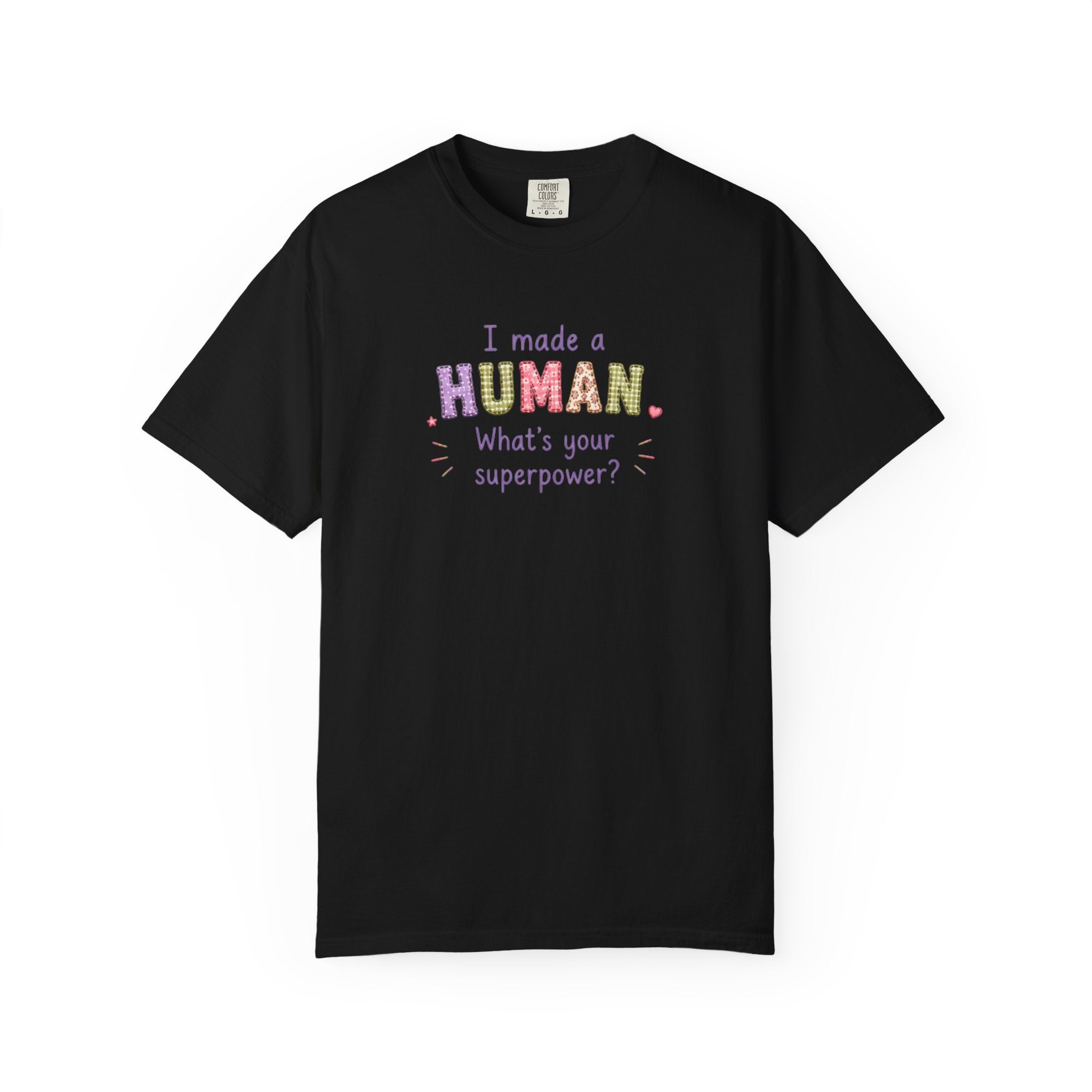 I Made a Human T-Shirt – 'I Made a Human, What's Your Superpower?' New Parent Gift Tee