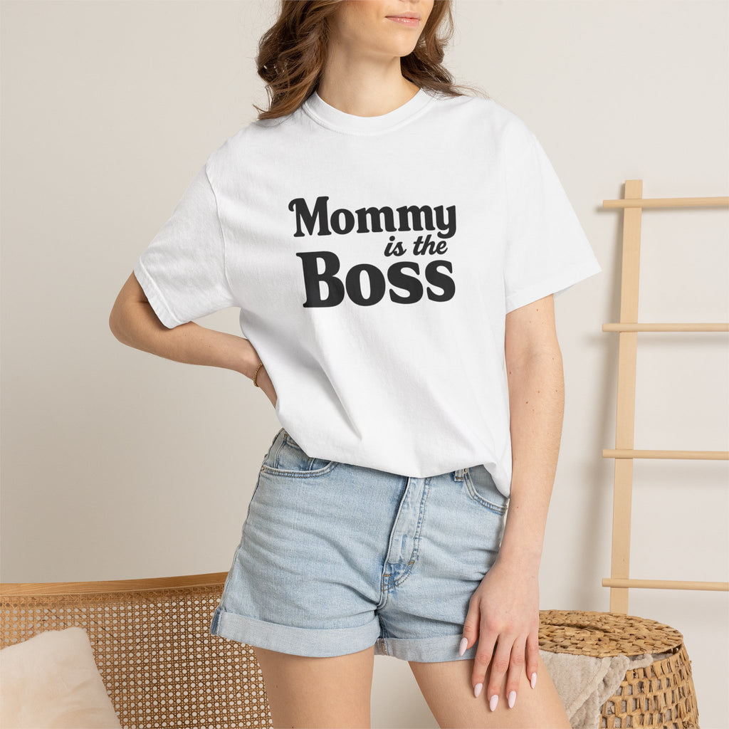 Mommy Is The Boss T-Shirt — Funny Mother's Day Tee for Moms